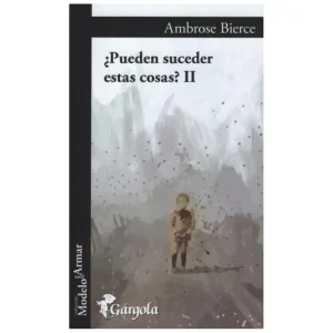 Pueden suceder estas cosas? II Bierce, Ambrose