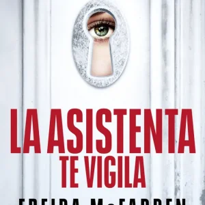 La asistenta te vigila (La asistenta 3) McFadden, Freida 2024