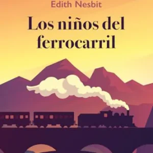 Los niños del ferrocarril Nesbit, Edith 2025
