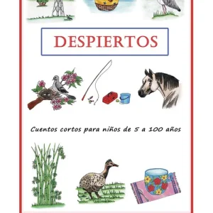 Despiertos. Cuentos cortos para niños de cinco a cien años Susana Dzuiba Sobeski