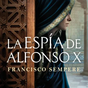 La espía de Alfonso X Sempere, Francisco 2026