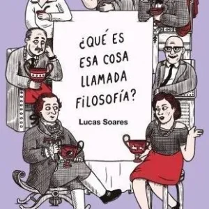 QUE ES ESA COSA LLAMADA FILOSOFIA Soares, Lucas 2025