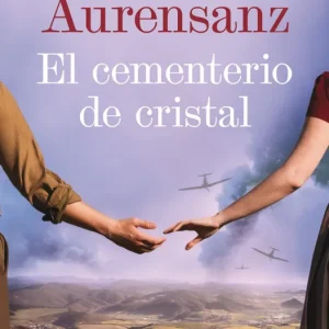 CEMENTERIO DE CRISTAL, EL Aurensanz, Carlos 2025