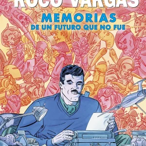 ROCO VARGAS. MEMORIAS DE UN FUTURO QUE NO FUE DANIEL TORRES 2024