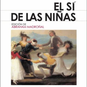 sí de las niñas, El Fernández de Moratín, Leandro 2011