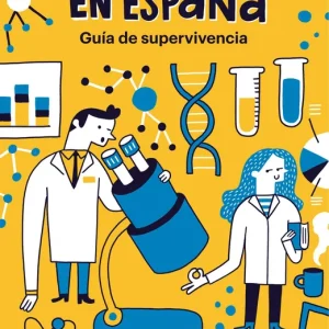 CIENTÍFICO EN ESPAÑA. GUIA DE SUPERVIVENCIA VV.AA 2019