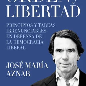 Orden y libertad Aznar, José María 2025