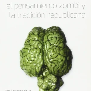 La verdad jurídica, pensamiento zombi y tradición republicana Beiras Cal, Antón 2015