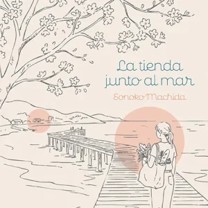 La tienda junto al mar Sonoko Machida 2026