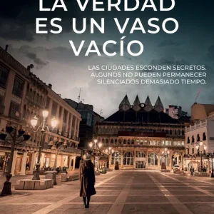 La verdad es un vaso vacío Gómez Cabezas, José Ramón 2025