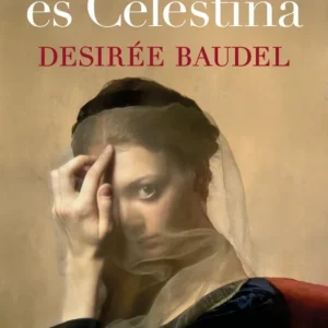Mi nombre es Celestina Baudel, Desirée 2026