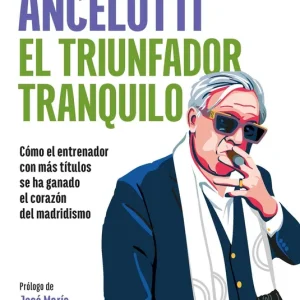 Ancelotti. El triunfador tranquilo Sánchez, José Luis 2025