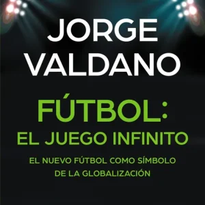 FUTBOL:EL JUEGO INFINITO VALDANO, JORGE 2016