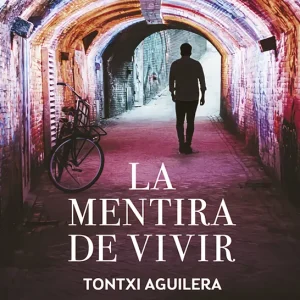La mentira de vivir Aguilera Cebrián, Jose Antonio 2023