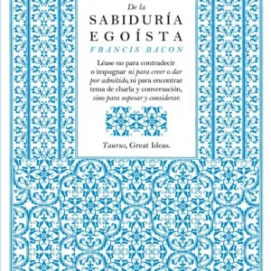 DE LA SABIDURIA EGOISTA BACON, FRANCIS 2012