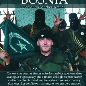 Breve historia de la guerra de Bosnia Sánchez Aranaz, Fernando 2019