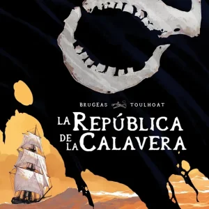 LA REPÚBLICA DE LA CALAVERA TOULHOAT, RONAN/ BRUGEAS, VINCENT 2023