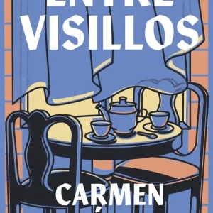 ENTRE VISILLOS Carmen Martín Gaite 2023