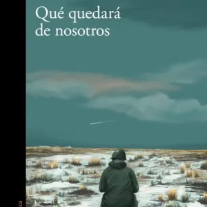 Qué quedará de nosotros Sacheri, Eduardo 2025