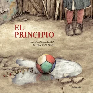 El principio Carballeira Cabana, Paula;Danowski, Sonia3 2012