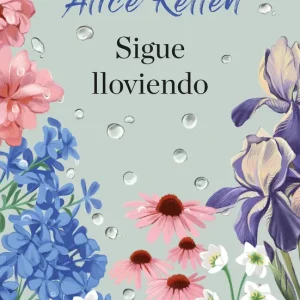 Sigue lloviendo Kellen, Alice 2025