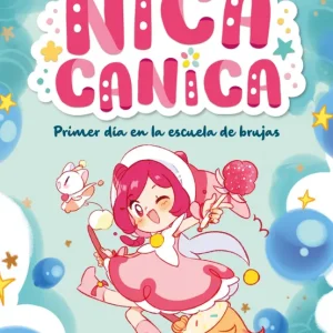 Nica Canica 1 - Primer día en la escuela de brujas Cencerrado, Mónica 2024