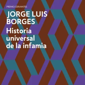 Historia Universal de la infamia Borges,Jorge Luis 2011
