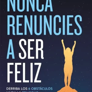 Nunca renuncies a ser feliz Gallardo, Joan 2026