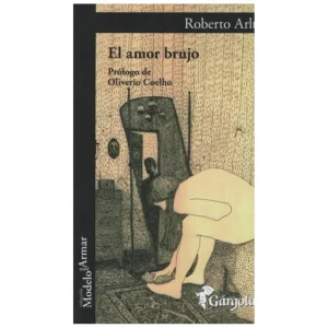 Amor brujo, El Arlt, Roberto
