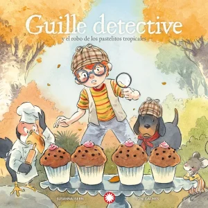 Guille detective y el robo de los pastelitos tropicales Susanna Isern 2026