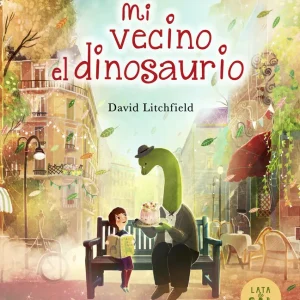 Mi vecino el dinosaurio Litchfield, David 2025