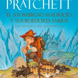 El asombroso Mauricio y sus roedores sabios (Mundodisco 28) Pratchett,Terry 2012