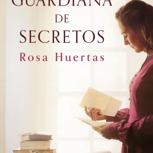 LA GUARDIANA DE SECRETOS Huertas, Rosa 2025