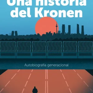 UNA HISTORIA DEL KRONEN MAÑAS, JOSE ANGEL 2025