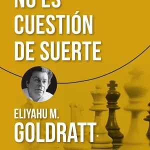 No es cuestión de suerte Goldratt, Eliyahu M. 2025