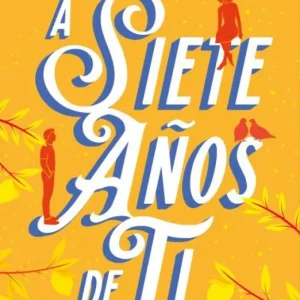 A siete años de ti Poston, Ashley 2025