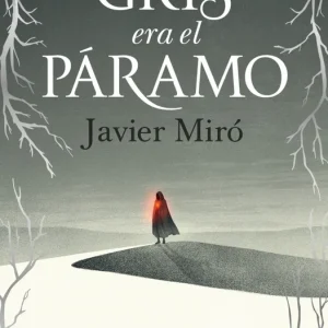 Gris era el páramo Miró Gómez, Javier 2025