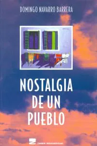 Nostalgia de un pueblo Navarro Barrera, Domingo 2001