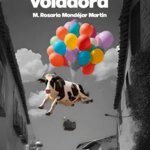La vaca voladora Mondejar Martin, M.Rosario 2024