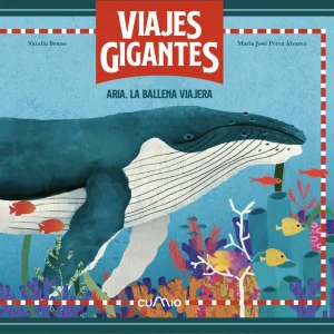 Aria, la ballena viajera Pérez Álvarez, María José/Bruno, Natalia 2025
