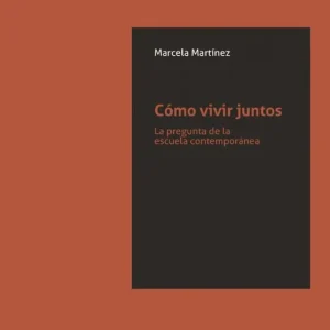 Cómo vivir juntos Marcela Martínez 2015