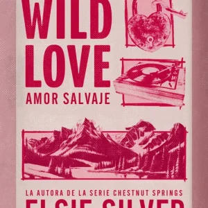 Wild Love: Amor salvaje Elsie Silver 2026