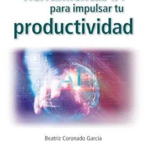 HERRAMIENTAS IA PARA IMPULSAR TU PRODUCTIVIDAD BEATRIZ CORON 2024