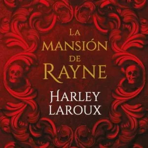La mansión de Rayne Laroux, Harley 2025