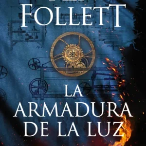 La armadura de la luz (Saga Los pilares de la Tierra 4) Follett, Ken 2025
