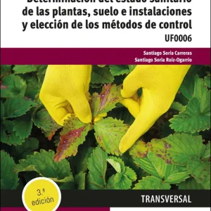 Determinación del estado sanitario de las plantas, suelo e instalaciones y elección de los métodos de control SORIA CARRERAS, SANTIAGO 2024