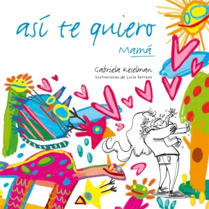 Así te quiero Keselman, Gabriela 2012