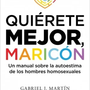 Quiérete mejor maricón Gabriel J. Martín 2026