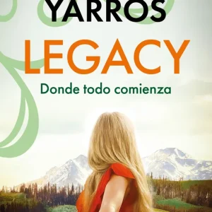 Legacy. Donde todo comienza Rebecca Yarros 2026
