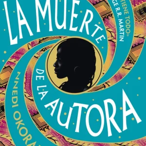 LA MUERTE DE LA AUTORA Okorafor, Nnedi 2026
